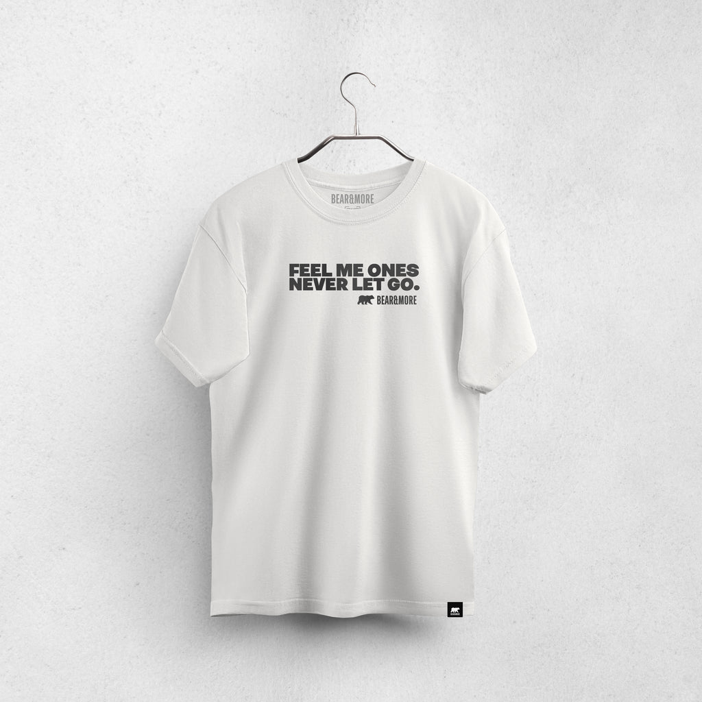 Fell Me Ones Never Let Go. Expression T-Shirt
